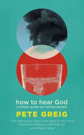 How to Hear God by Pete Greig