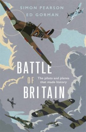 Battle Of Britain by Simon Pearson & Ed Gorman