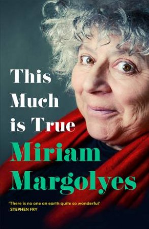 This Much Is True by Miriam Margolyes