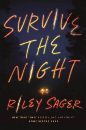 Survive The Night by Riley Sager