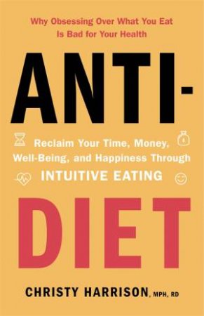 Anti-Diet by Christy Harrison