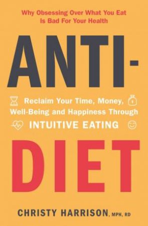 Anti-Diet by Christy Harrison