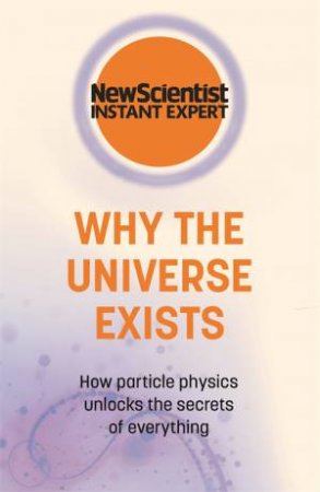 Why The Universe Exists by New Scientist