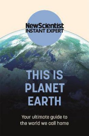 This Is Planet Earth by New Scientist