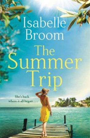 The Summer Trip by Isabelle Broom