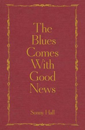 The Blues Comes With Good News by Sonny Hall