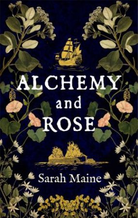 Alchemy And Rose by Sarah Maine