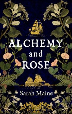 Alchemy And Rose by Sarah Maine