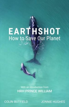 Earthshot by Colin Butfield & Jonnie Hughes