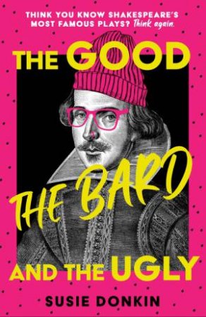 The Good, the Bard and the Ugly by Susie Donkin