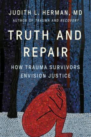 Truth And Repair by Judith Herman