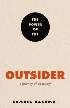 The Power of the Outsider by Samuel Kasumu