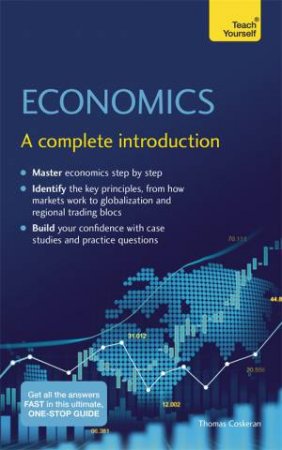 Economics: A Complete Introduction: Teach Yourself by Thomas Coskeran