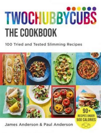 Twochubbycubs The Cookbook by James and Paul Anderson