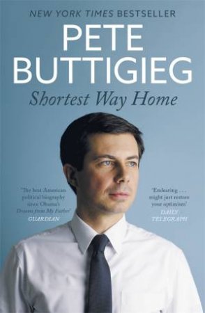 Shortest Way Home by Pete Buttigieg