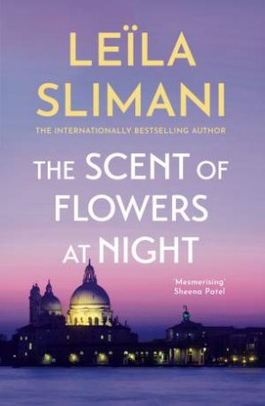 The Scent of Flowers at Night by Leila Slimani