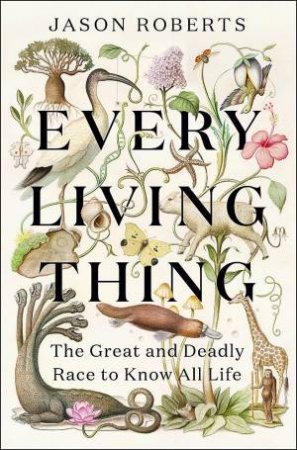 Every Living Thing by Jason Roberts