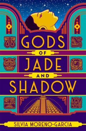 Gods Of Jade And Shadow by Silvia Moreno-Garcia