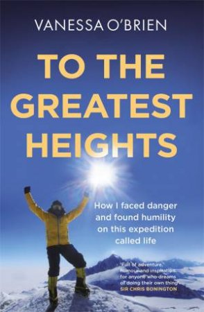 To The Greatest Heights by Vanessa O'Brien