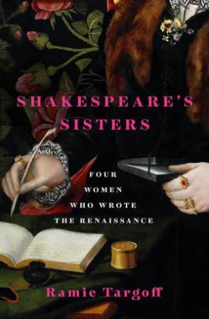 Shakespeare's Sisters by Ramie Targoff