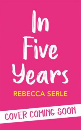 In Five Years by Rebecca Serle