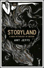 Storyland A New Mythology Of Britain