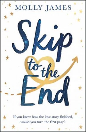 Skip To The End by Molly James