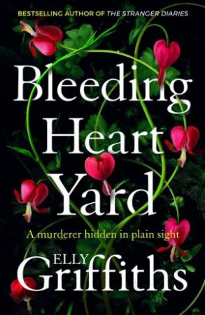 Bleeding Heart Yard by Elly Griffiths