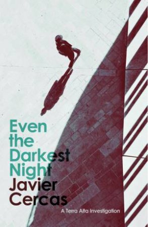 Even The Darkest Night by Javier Cercas