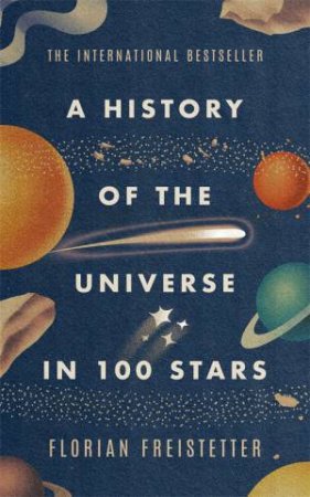 A History Of The Universe In 100 Stars by Florian Freistetter