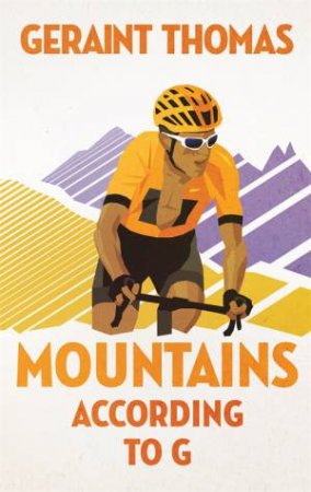 Mountains According To G by Geraint Thomas