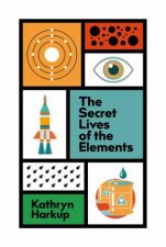 The Secret Lives Of The Elements