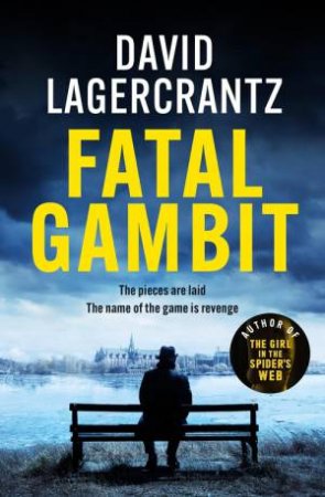 Fatal Gambit by David Lagercrantz