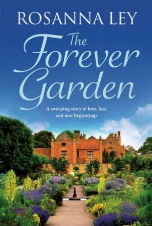 The Forever Garden by Rosanna Ley