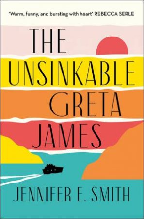 The Unsinkable Greta James by Jennifer E. Smith