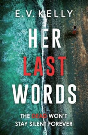 Her Last Words by E.V. Kelly