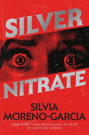 Silver Nitrate by Silvia Moreno-Garcia