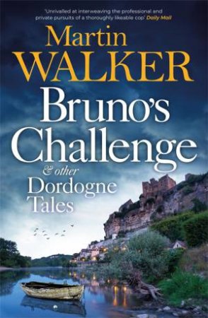 Bruno's Challenge & Other Dordogne Tales by Martin Walker