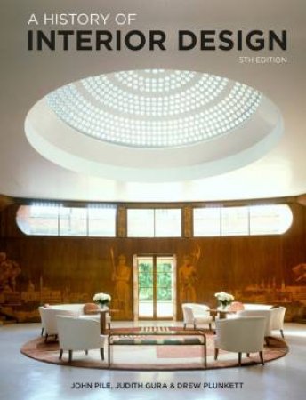 A History of Interior Design Fifth Edition by John Pile & Judith Gura & Drew Pile