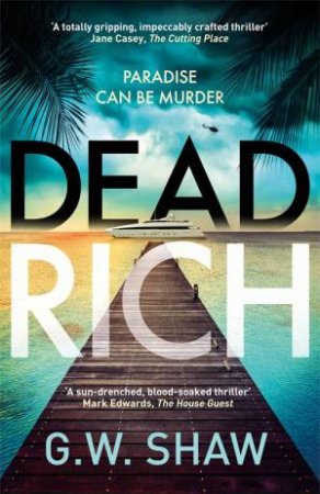 Dead Rich by G W Shaw