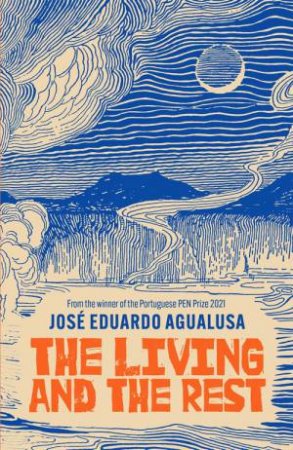 The Living and the Rest by Jose Eduardo Agualusa