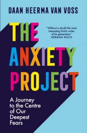 The Anxiety Project by Daan Heerma van Voss