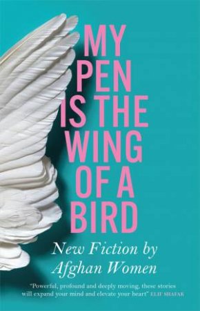 My Pen Is The Wing Of A Bird by Lyse Doucet