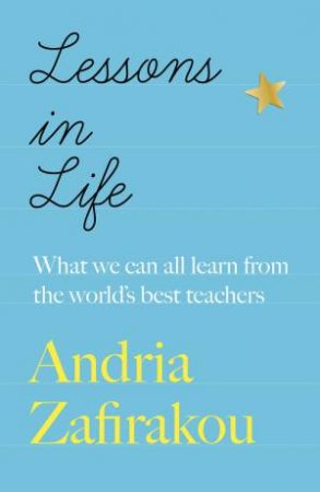 Lessons in Life by Andria Zafirakou