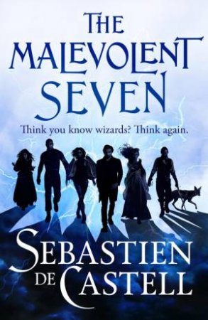 The Malevolent Seven by Sebastien de Castell