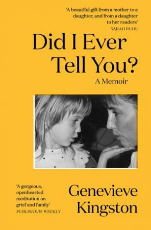 Did I Ever Tell You? by Genevieve Kingston