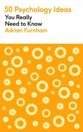 50 Psychology Ideas You Really Need To Know by Adrian Furnham