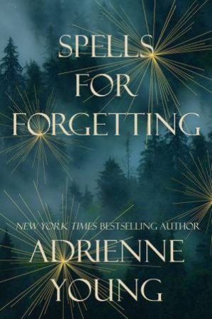 Spells For Forgetting by Adrienne Young