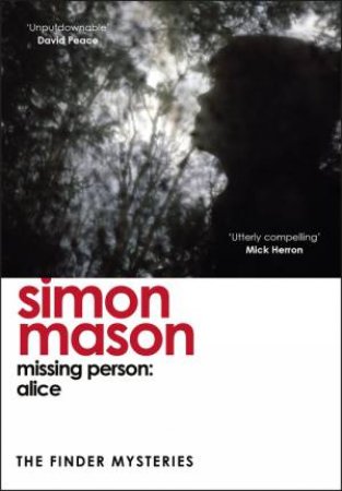 Missing Person: Alice (The Finder Mysteries) by Simon Mason