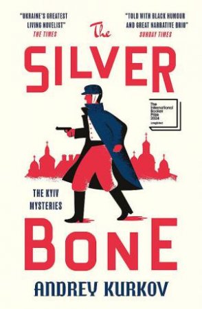 The Silver Bone by Andrey Kurkov